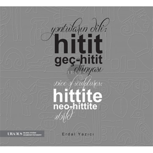 Yontuların Dili : Hitit Geç-Hitit Dünyası / Voice of Sculptures : Hittite Neo-Hittite World