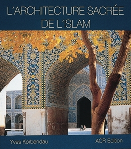 L'Architecture Sacree De L' Islam