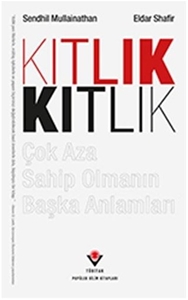 Kıtlık - Çok Aza Sahip Olmanın Başka Anlamları