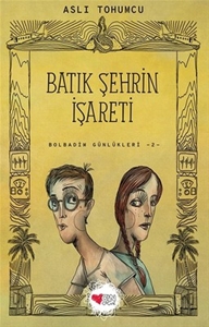 Batık Şehrin İşareti-Bolbadim Günlükleri 2