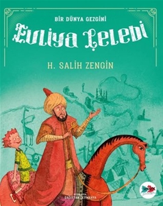 Bir Dünya Gezgini Evliya Çelebi