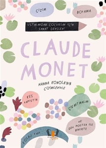 Claude Monet - Ustalardan Çocuklar İçin Sanat Dersleri