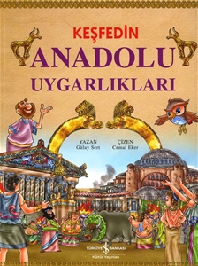 Keşfedin Anadolu Uygarlıkları