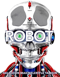 Robot - Geleceğin Makineleriyle Tanışın