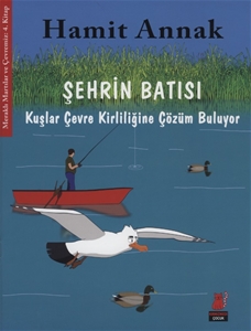 Şehrin Batısı - Kuşlar Çevre Kirliliğine Çözüm Buluyor