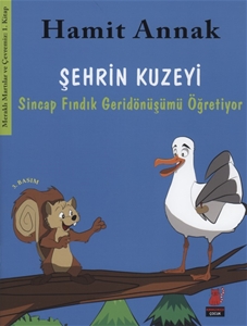 Şehrin Kuzeyi - Sincap Fındık Geridönüşümü Anlatıyor