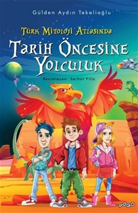 Tarih Öncesine Yolculuk - Türk Mitoloji Atlasında