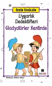 Uygarlık Dedektifleri Gladyatörler Kentinde