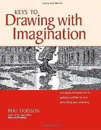 Keys to Drawing with Imagination: Strategies and Exercises for Gaining Confidence and Enhancing Your Creativity