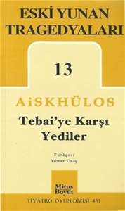 Tebai'ye Karşı Yediler - Eski Yunan Tragedyaları 13 - Aiskhülos