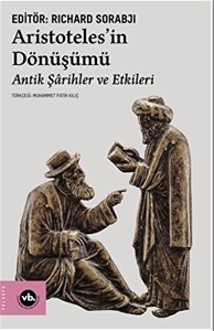 Aristoteles’in Dönüşümü - Antik Şârihler ve Etkileri