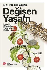 Değişen Yaşam - İnsanlar Dünyadaki Yaşamı Nasıl Değiştiriyor?