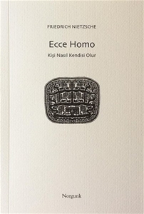 Ecce Homo - Kişi Nasıl Kendisi Olur