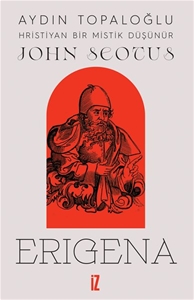 Hristiyan Bir Mistik Düşünür: John Scotus Erigena