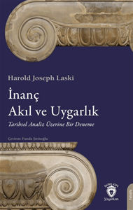 İnanç, Akıl ve Uygarlık - Tarihsel Analiz Üzerine Bir Deneme