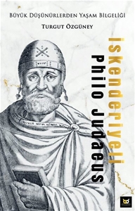 İskenderiyeli Philo Judaeus - Büyük Düşünürlerden Yaşam Bilgeliği 