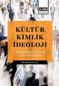 Kültür Kimlik İdeoloji - Kültürlerarası İletışım Açısından Iğdır