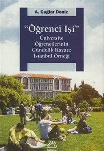 Öğrenci İşi : Üniversite Öğrencilerinin Gündelik Hayatı İstanbul Örneği