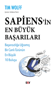 Sapiens’in En Büyük Başarıları - Başarısızlığa Uğramış Bir Canlı Türünün En Büyük 10 Buluşu