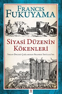 Siyasi Düzenin Kökenleri - İnsan Öncesi Çağlardan Fransız İhtilali'ne