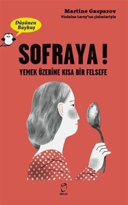 Sofraya! Yemek Üzerine Bir Felsefe - Düşünen Baykuş