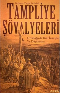 Tampliye Şövalyeleri : Ortadoğu'da Dini İnanışlar ve Düşünceler