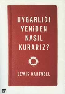 Uygarlığı Yeniden Nasıl Kurarız?