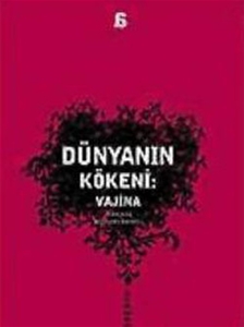 Dünyanın Kökeni : Vajina