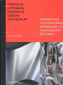 Türkiye'de Fotoğrafa Modern ve Çağdaş Yaklaşımlar