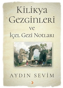 Kilikya Gezginleri Ve İçel Gezi Notları