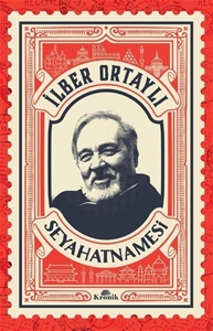 İlber Ortaylı Seyahatnamesi