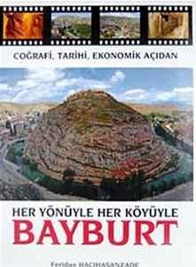 Her Yönüyle Her Köyüyle Bayburt