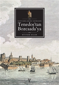 Seyyahların İzinden Tenedos'dan Bozcaada'ya