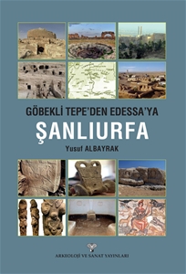 Göbeklitepe'den Edessa'ya Şanlıurfa