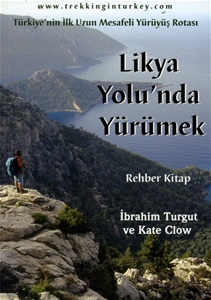 Likya Yolu'nda Yürümek : Türkiye'nin İlk Uzun Mesafeli Yürüyüş Rotası