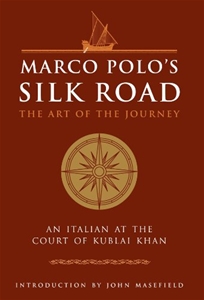 Marco Polo's Silk Road : The Art of the Journey