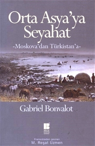 Orta Asya'ya Seyahat : Moskova'dan Türkistan'a
