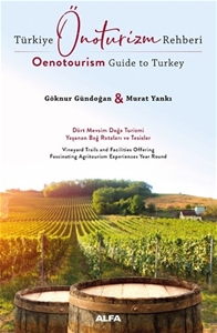 Türkiye Önoturizm Rehberi - Oenotourism Guide to Turkey
