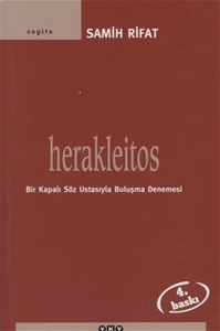 Herakleitos: Bir Kapalı Söz Ustasıyla Buluşma Denemesi