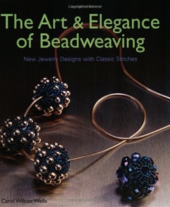 The Art & Elegance of Beadweaving: New Jewelry Designs with Classic Stitches