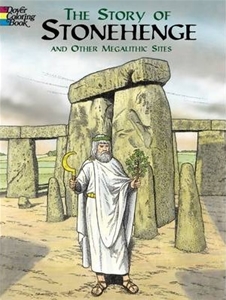 The Story of Stonehenge and Other Megalithic Sites