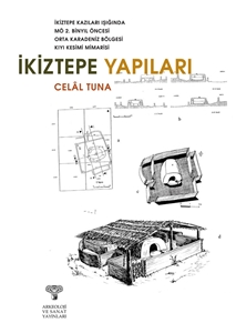 İkiztepe Kazıları'nın Işığında M.Ö. 2. Bin Yıl Öncesi Orta Karadeniz Bölgesi Sahil Kesimi Mimarisi İKİZTEPE Yapıları