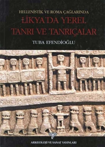 Hellenistik ve Roma Çağlarında Likya'da Yerel Tanrı ve Tanrıçalar