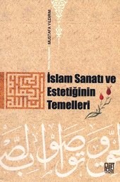 İslam Sanatı ve Estetiğinin Temelleri