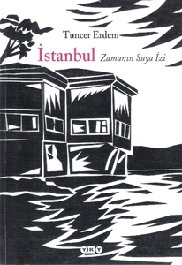 İstanbul : Zamanın Suya İzi