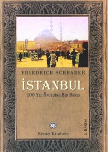 İstanbul : 100 Yıl Öncesine Bir Bakış