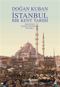 İstanbul Bir Kent Tarihi – Bizantion Konstantinopolis İstanbul