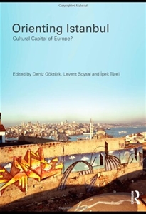 Orienting Istanbul : Cultural Capital of Europe?