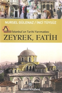 Zeyrek Fatih : İstanbul'un Tarihi Yarımadası