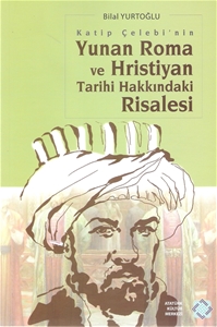 Katip Çelebi'nin Yunan Roma ve Hristiyan Tarihi Hakkındaki Risalesi